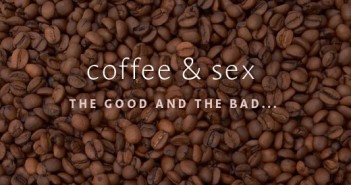 Sex & Coffee Good For Heart
